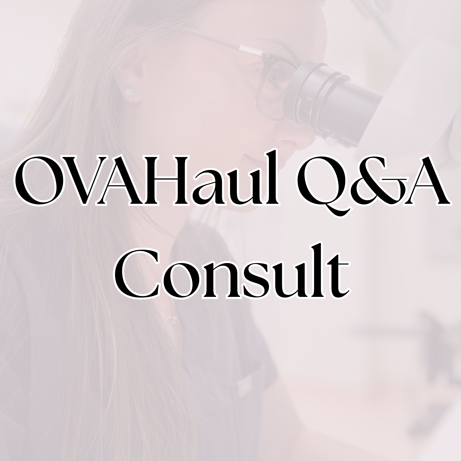 OVAHaul Q&A Consultation