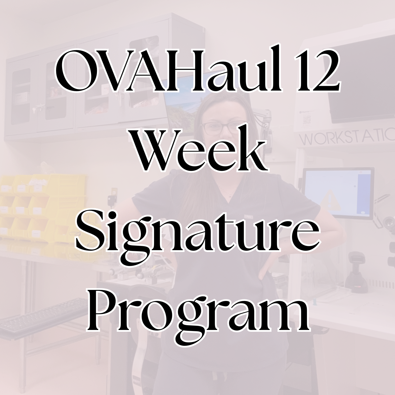 OVAHaul Signature Program – 12-Week Personalized Fertility Optimization & Protocol